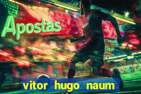 vitor hugo naum dos santos